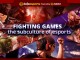 Fighting Games - the subculture of esports