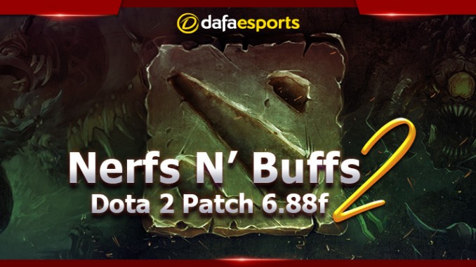 Dota 2 Version 6.88f Nerfs N’ Buffs